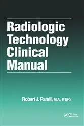 Book cover of Radiologic Technology Clinical Manual by Unknown