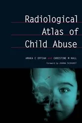 Book cover of Radiological Atlas of Child Abuse by Amaka Offiah