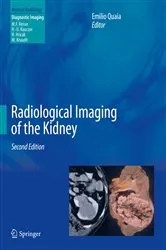 Book cover of Radiological Imaging of the Kidney (2nd ed.) by Emilio Quaia
