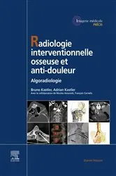 Book cover of Radiologie Interventionnelle osseuse et anti-douleur by Bruno Kastler