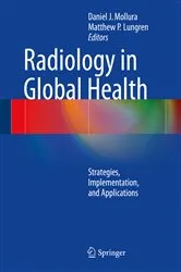 Book cover of Radiology in Global Health by Daniel J. Mollura