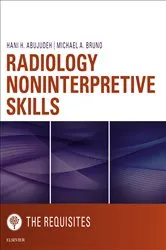 Book cover of Radiology Noninterpretive Skills: The Requisites eBook by Abujudeh MD, MBA, FSIR, FACR, Hani H