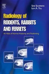 Book cover of Radiology of Rodents, Rabbits and Ferrets - E-Book by Silverman DVM, PhD, DACVR, Sam