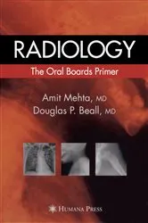 Book cover of Radiology: The Oral Boards Primer by Amit Mehta