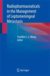 Book cover of Radiopharmaceuticals in the Management of Leptomeningeal Metastasis by Franklin C.L. Wong