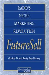 Book cover of Radios Niche Marketing Revolution FutureSell by Ashley Herweg
