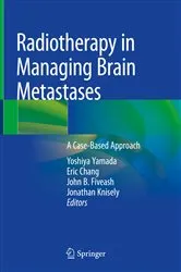Book cover of Radiotherapy in Managing Brain Metastases by Yoshiya Yamada