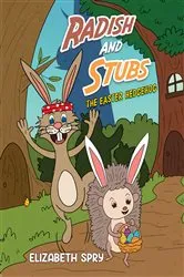 Book cover of Radish and Stubs - The Easter Hedgehog by Elizabeth Spry