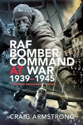 Book cover of RAF Bomber Command at War, 1939–1945 by Craig Armstrong
