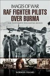 Book cover of RAF Fighter Pilots Over Burma by Norman Franks