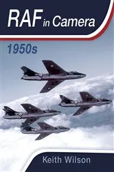 Book cover of RAF in Camera: 1950s by Keith Wilson