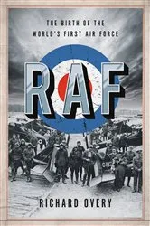 Book cover of RAF: The Birth of the World's First Air Force by Richard Overy