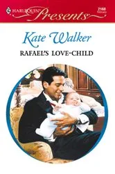 Book cover of Rafael's Love-Child by Kate Walker