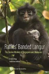 Book cover of Raffles' Banded Langur: The Elusive Monkey Of Singapore And Malaysia by Andie Ang