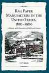 Book cover of Rag Paper Manufacture in the United States, 1801-1900 by AJ Valente