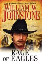 Book cover of Rage of Eagles by William W. Johnstone