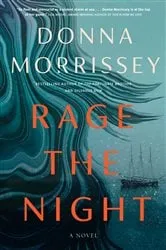 Book cover of Rage the Night by Donna Morrissey