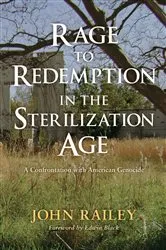 Book cover of Rage to Redemption in the Sterilization Age by John Railey
