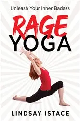 Book cover of Rage Yoga by Lindsay Istace