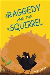Book cover of Raggedy and the Squirrel by Jacqui Dickson
