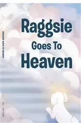 Book cover of Raggsie Goes To Heaven by Ali Upton