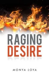 Book cover of Raging Desire by Monya Loya