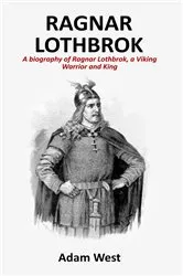Book cover of Ragnar Lothbrok by Adam West