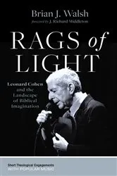 Book cover of Rags of Light by Brian J. Walsh