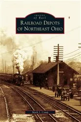 Book cover of Railroad Depots of Northeast Ohio by Unknown