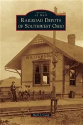Book cover of Railroad Depots of Southwest Ohio by Mark J. Camp