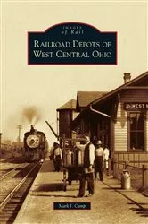 Book cover of Railroad Depots of West Central Ohio by Mark J. Camp
