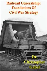 Book cover of Railroad Generalship: Foundations Of Civil War Strategy [Illustrated Edition] by Unknown