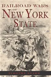 Book cover of Railroad Wars of New York State by Timothy Starr