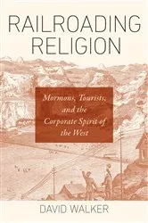 Book cover of Railroading Religion by David Walker