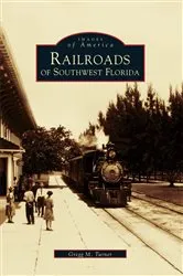 Book cover of Railroads of Southwest Florida by Gregg M. Turner