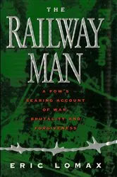 Book cover of Railway Man: A POW's Searing Account of War, Brutality and Forgiveness by Unknown