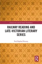 Book cover of Railway Reading and Late-Victorian Literary Series by Paul Raphael Rooney