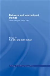 Book cover of Railways and International Politics by T.G. Otte