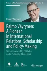 Book cover of Raimo Väyrynen: A Pioneer in International Relations, Scholarship and Policy-Making by Raimo Väyrynen