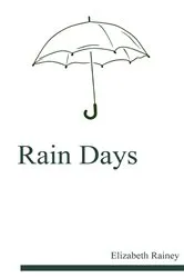 Book cover of Rain Days by Elizabeth Rainey