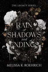 Book cover of Rain of Shadows and Endings by Melissa K. Roehrich