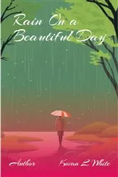 Book cover of Rain on a Beautiful Day by Kovan White