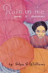 Book cover of Rain on Me by Jelyse Williams