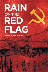 Book cover of Rain On The Red Flag by Frank Thanh Nguyen