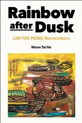 Book cover of Rainbow After Dusk: Lim Tze Peng Remembers by Unknown