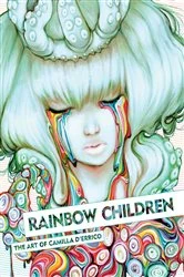 Book cover of Rainbow Children: The Art of Camilla d'Errico by Camilla d'Errico