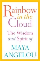 Book cover of Rainbow in the Cloud by Maya Angelou