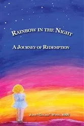 Book cover of RAINBOW IN THE NIGHT A Journey of Redemption by Jane G Winn