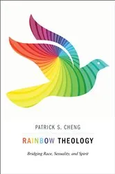 Book cover of Rainbow Theology by Patrick S. Cheng