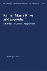 Book cover of Rainer Maria Rilke and Jugendstil by Karl Eugene Webb